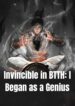 Invincible in BTTH I Began as a Genius