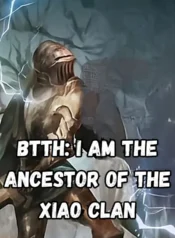 BTTH I Am the Ancestor of the Xiao Clan
