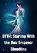 BTTH Starting With the Dou Emperor Bloodline