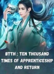 BTTH Ten Thousand Times Of Apprenticeship and Return