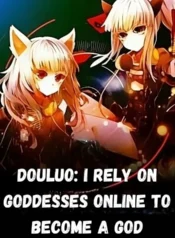 Douluo I Rely on Goddesses Online to Become a God