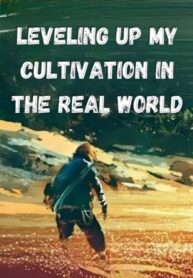 Leveling Up My Cultivation in the Real World