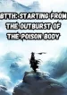 BTTH Starting From the Outburst of the Poison Body