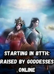 Starting in BTTH Raised by Goddesses Online