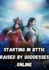 Starting in BTTH Raised by Goddesses Online