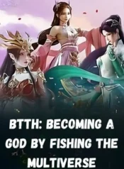 BTTH Becoming a God by Fishing the Multiverse