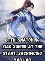 BTTH Snatching Xiao Xun’er at the Start, Sacrificing Yao Lao