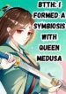 BTTH I Formed a Symbiosis with Queen Medusa